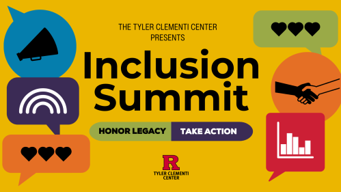 Yellow hero graphic featuring colorful speech bubbles. The text reads The Tyler Clementic Center presents the Inclusion Summit: Honor Legacy Take Action.