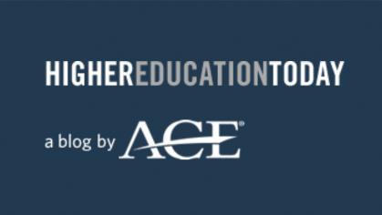 Higher Education Today a blog by ACE