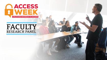 Access Week unlocking pathways to success Faculty Research Panel