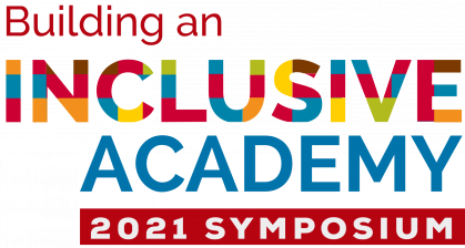 Building an inclusive academy 2021 symposium
